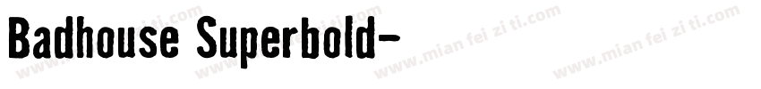 Badhouse Superbold字体转换